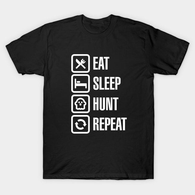 Eat sleep ghost hunt / hunting repeat - ghosthunter (white) T-Shirt by LaundryFactory